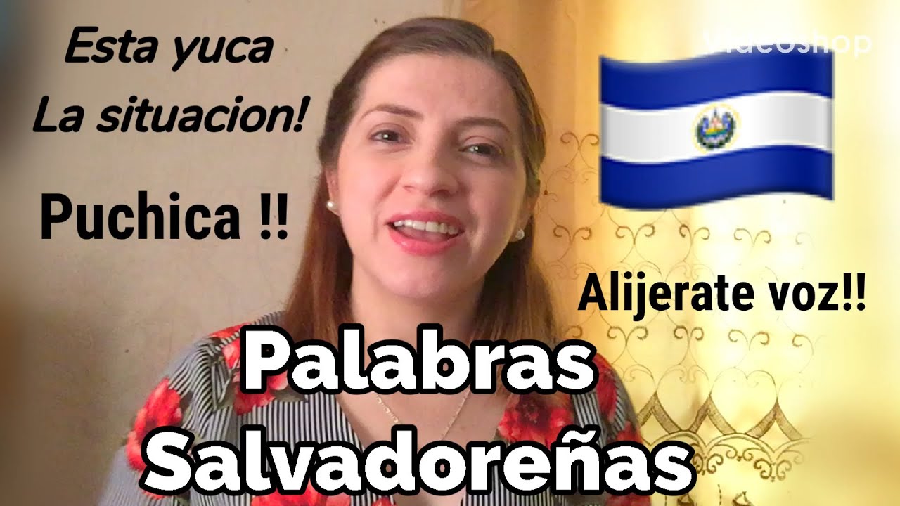 Palabras salvadoreñas | Como habla un salvadoreño
