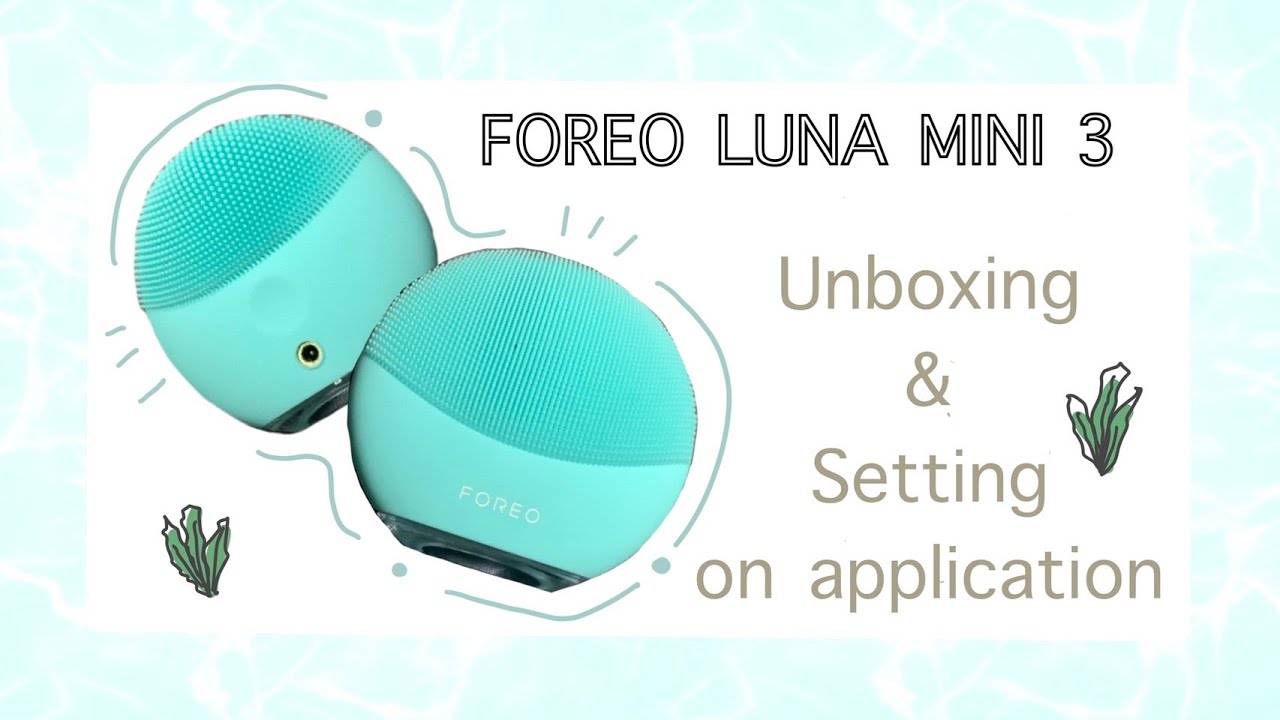 Foreo Luna mini 3 : เปิดกล่องและตั้งค่าบนแอพพลิเคชั่น | FangFiona