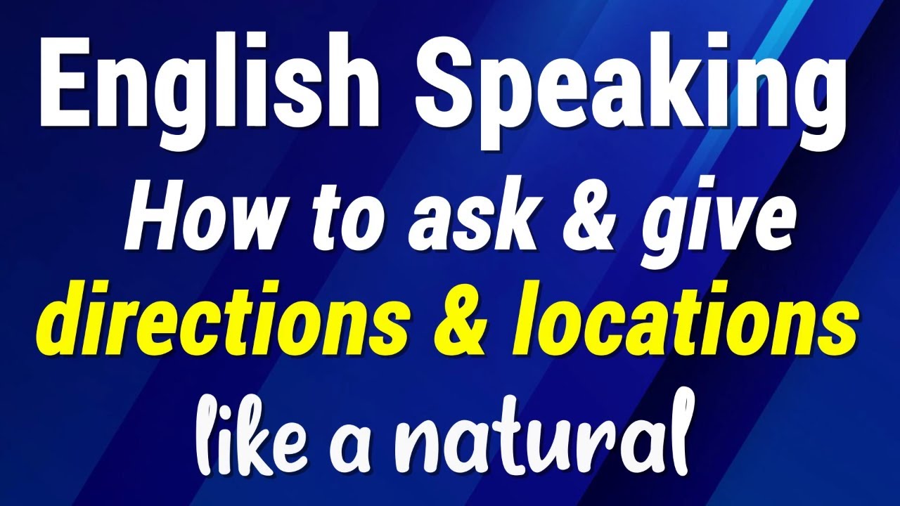 How to Ask & Give Directions like a Natural - English Speaking Practice  Beginner Intermediate