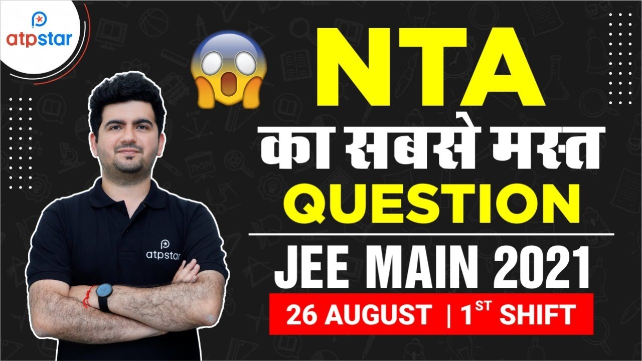 😱 NTA asked this amazing question - JEE Main 2021  26 August 1st shift | Vineet Khatri sir
