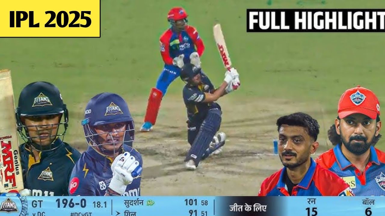 GT VS DC IPL 2025 Full Highlights | Gujarat Titans VS Delhi Capitals IPl 2025 Highlights