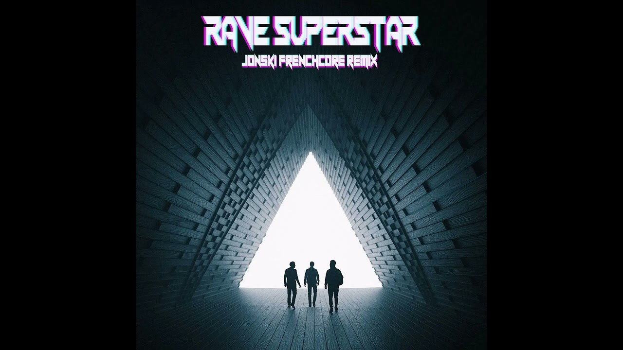 Rave Superstar (Jonski Frenchcore Remix)