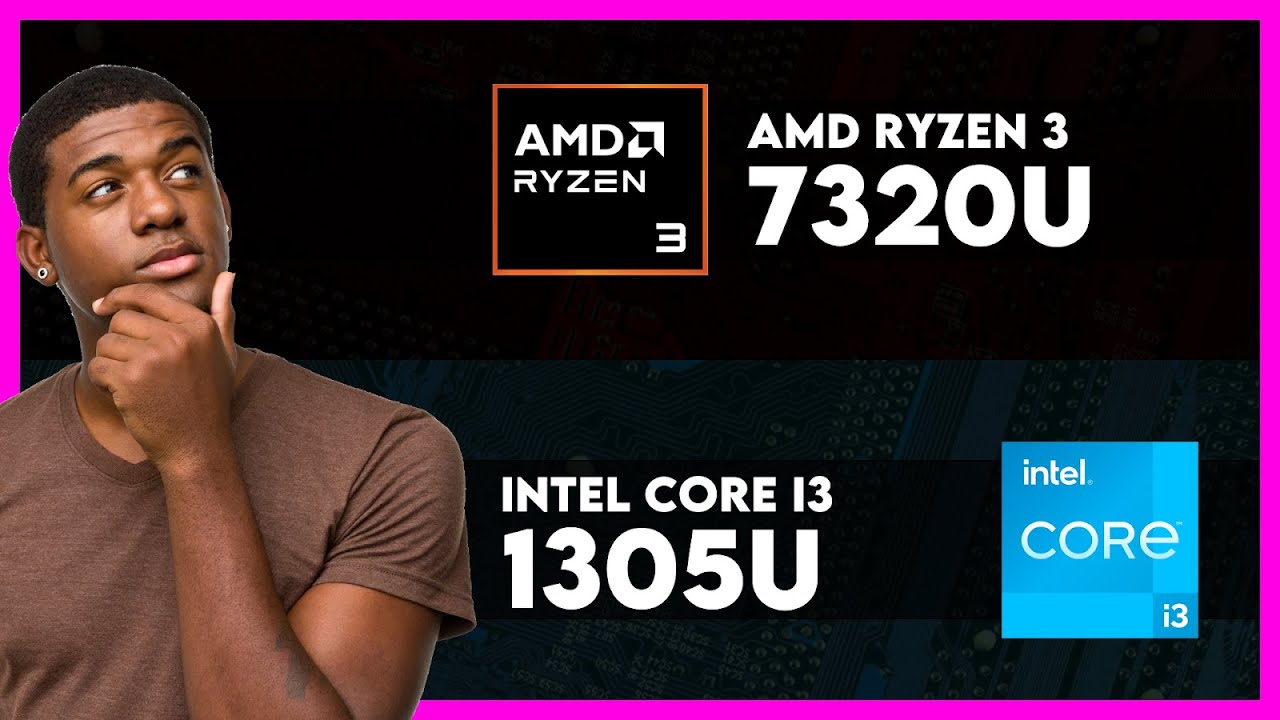 AMD Ryzen 3 7320U vs Intel Core i3 1305U Comparison