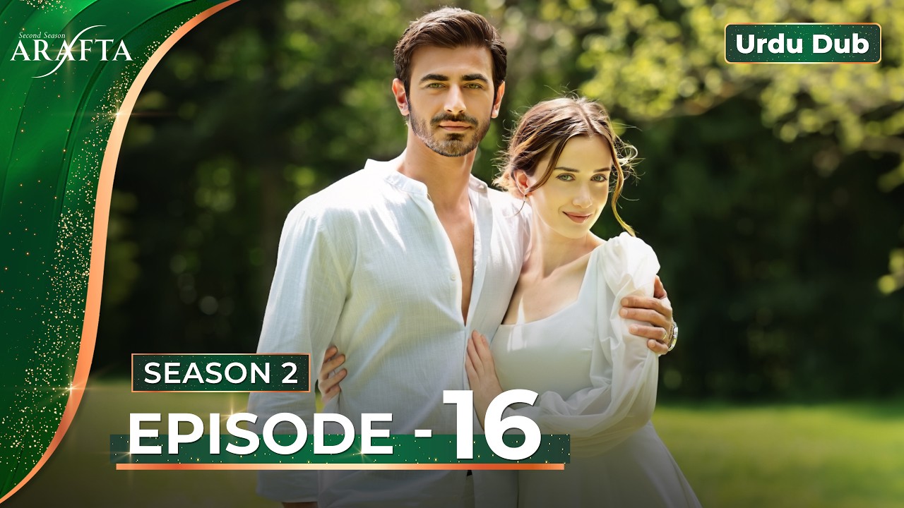 Arafta Season 2 Episode 16 | Arafta Urdu | New Turkish Drama in Urdu 2026 #S2EP16 @Arafta-urdu