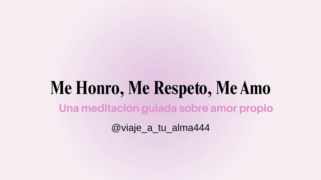 Hoy Empieza Tu Amor Propio - Meditación Guiada