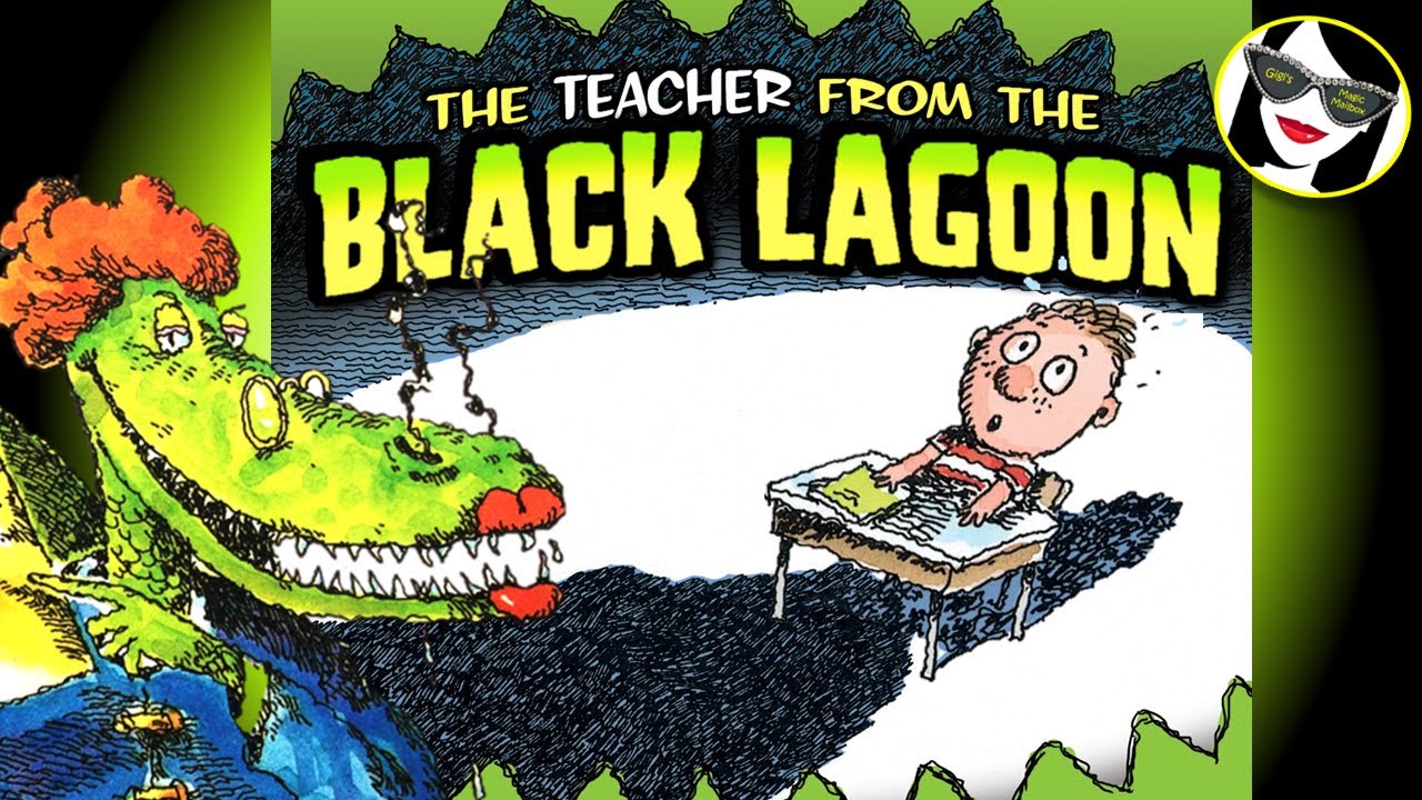 The Teacher from the BLACK LAGOON | READ ALOUD