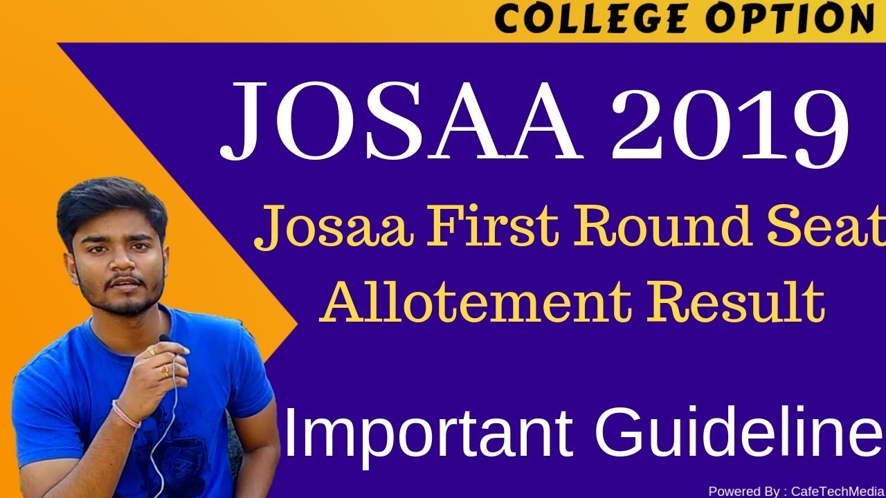 Josaa 2019 First Round Seat Allotement Result