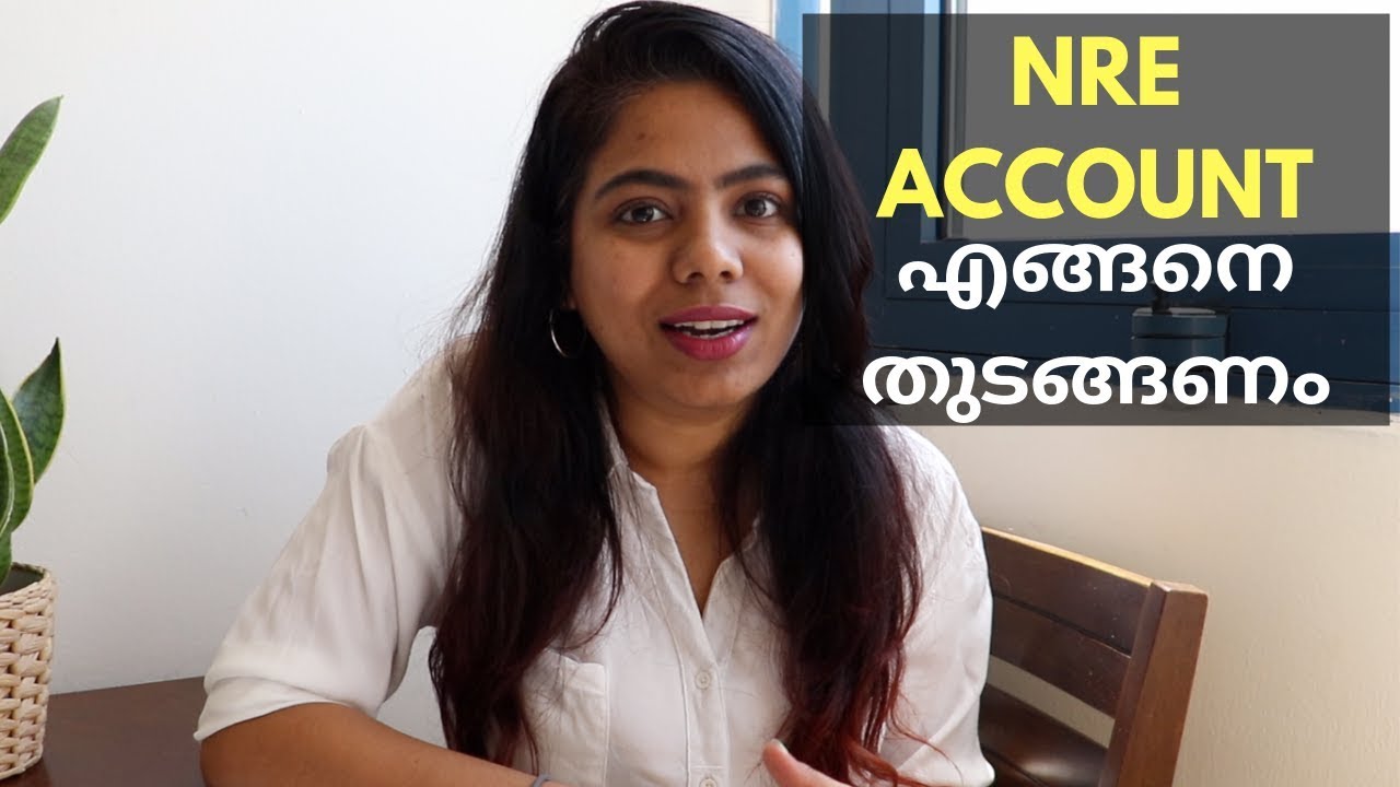 How to open a NRE/NRI Bank Account? | Basic info | | Malayalam