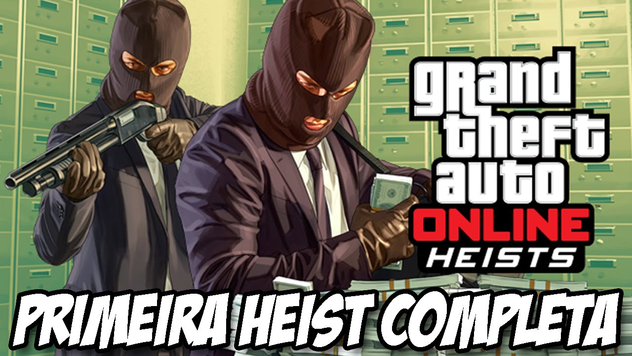 GTA V - PRIMEIRA HEIST COMPLETA FLEECA BANK DLC GOLPES FINALMENTE