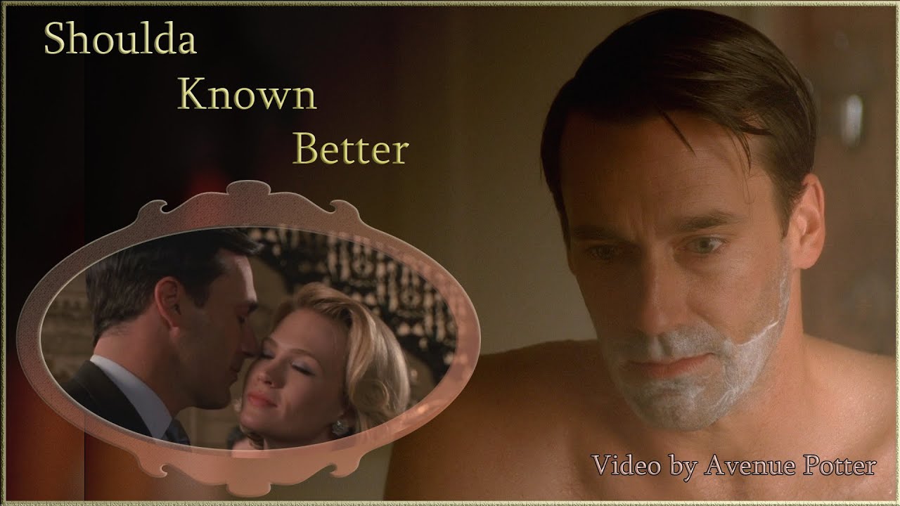 Mad Men | Don & Betty Draper | Shoulda Known Better