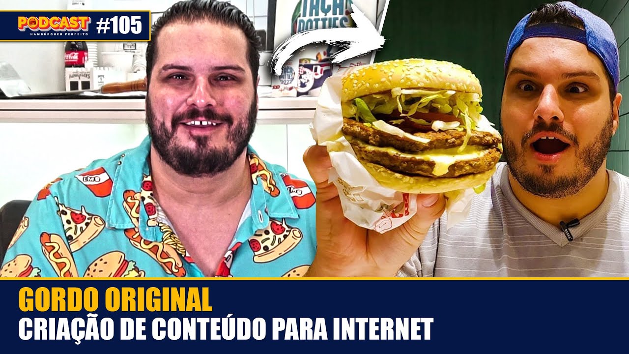 GORDO ORIGINAL - PODCAST DO HAMBÚRGUER PERFEITO #105 | Hambúrguer Perfeito