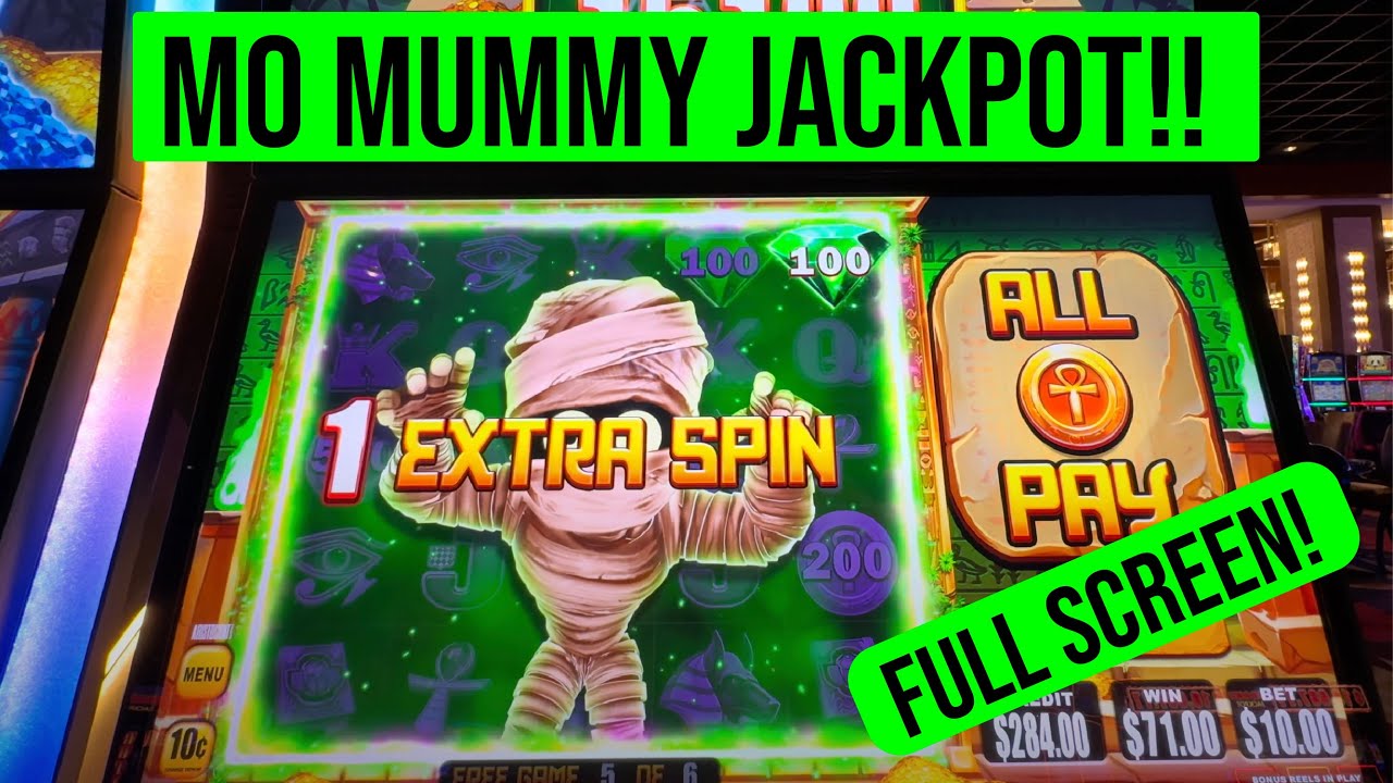 MO MUMMY SLOT JACKPOT!!! Full Screen Mummy!!