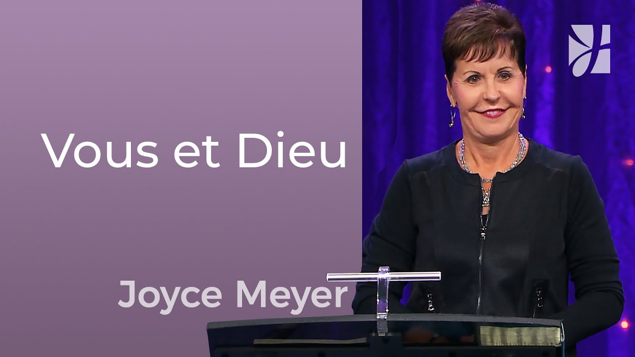 Votre relation avec Dieu, les autres et vous-même | Joyce Meyer