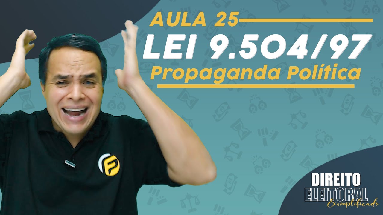Propaganda Política Lei 9.504/97 | Direito Eleitoral