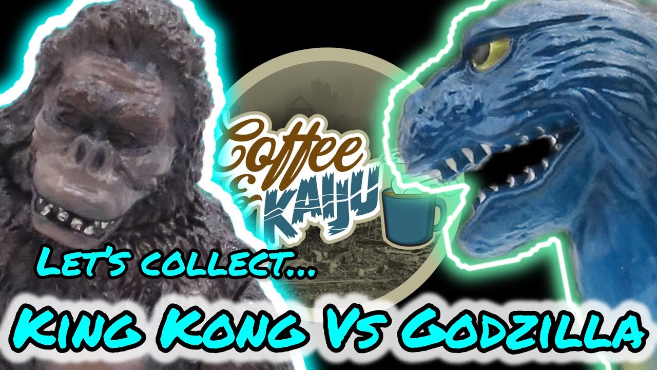Lets Collect: King Kong Vs Godzilla