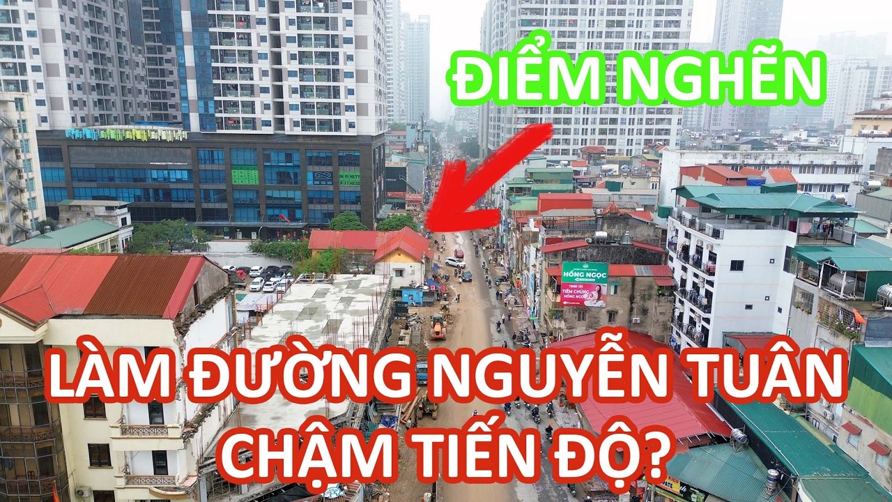 Đâu là ĐIỂM NGHẼN khiến đường NGUYỄN TUÂN chậm tiến độ?