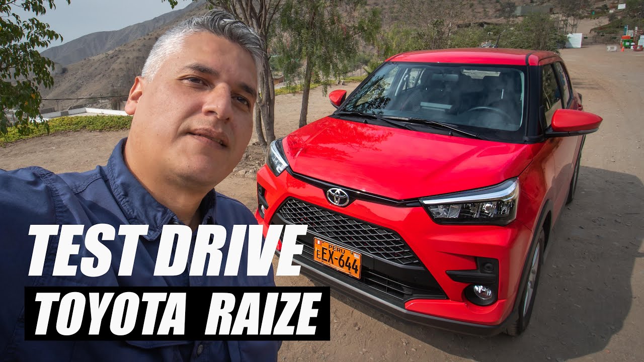 TEST DRIVE #066 / TOYOTA RAIZE / MOTOR 1.2 / TOYOTA DEL PERÚ / CARLOS PALOMINO
