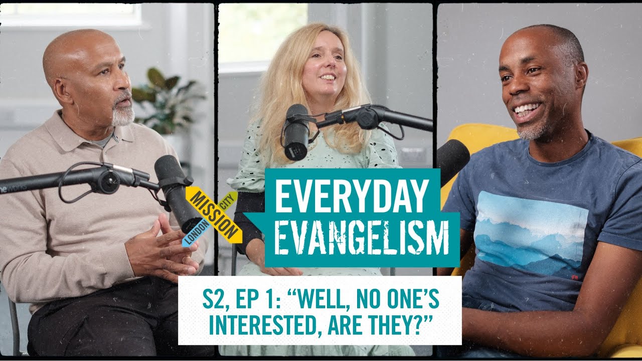 S2, Ep1: &ldquo;Well, no one&rsquo;s interested, are they?&rdquo; - Everyday Evangelism Podcast