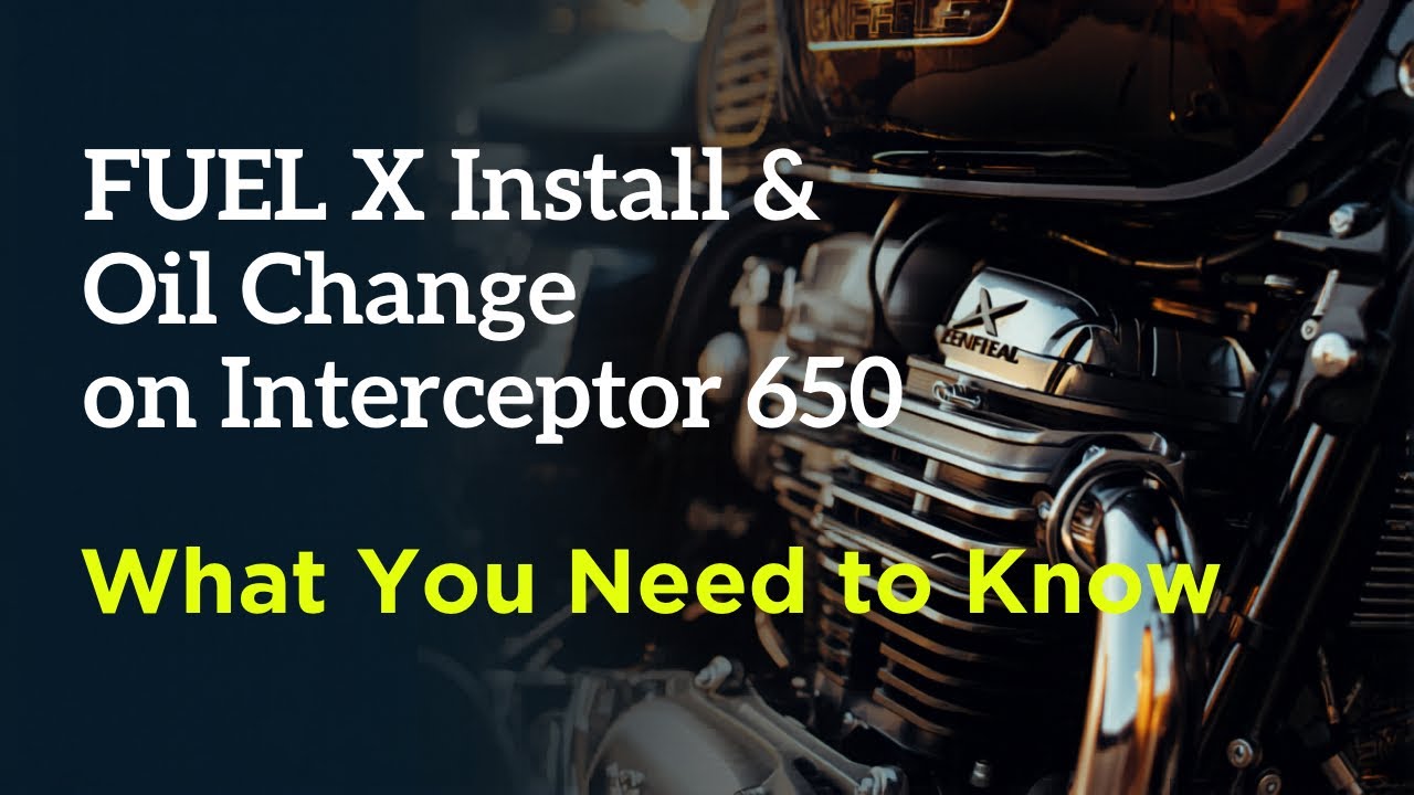Fuel X Install & Oil Change on the Interceptor 650 - what you need to know