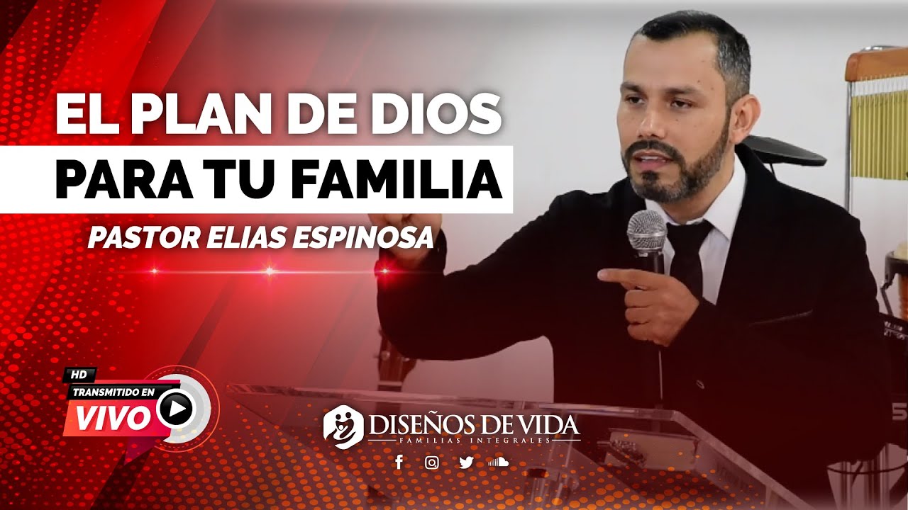 🔴 † Salmo 128 † El Plan De DIOS Para Tu Familia • Elías Espinosa • Prédicas Cristianas