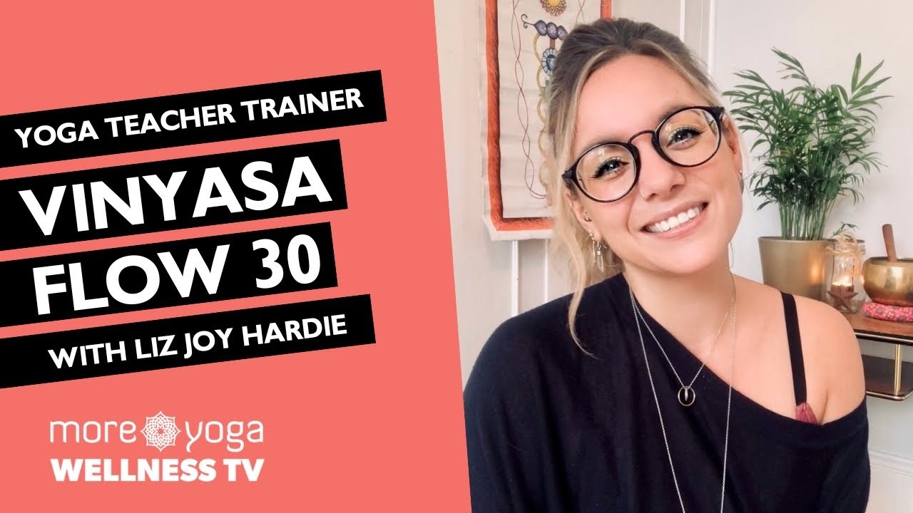 30 Minute Vinyasa Flow for More Balance with Liz Joy Hardie - YTT Taster Session