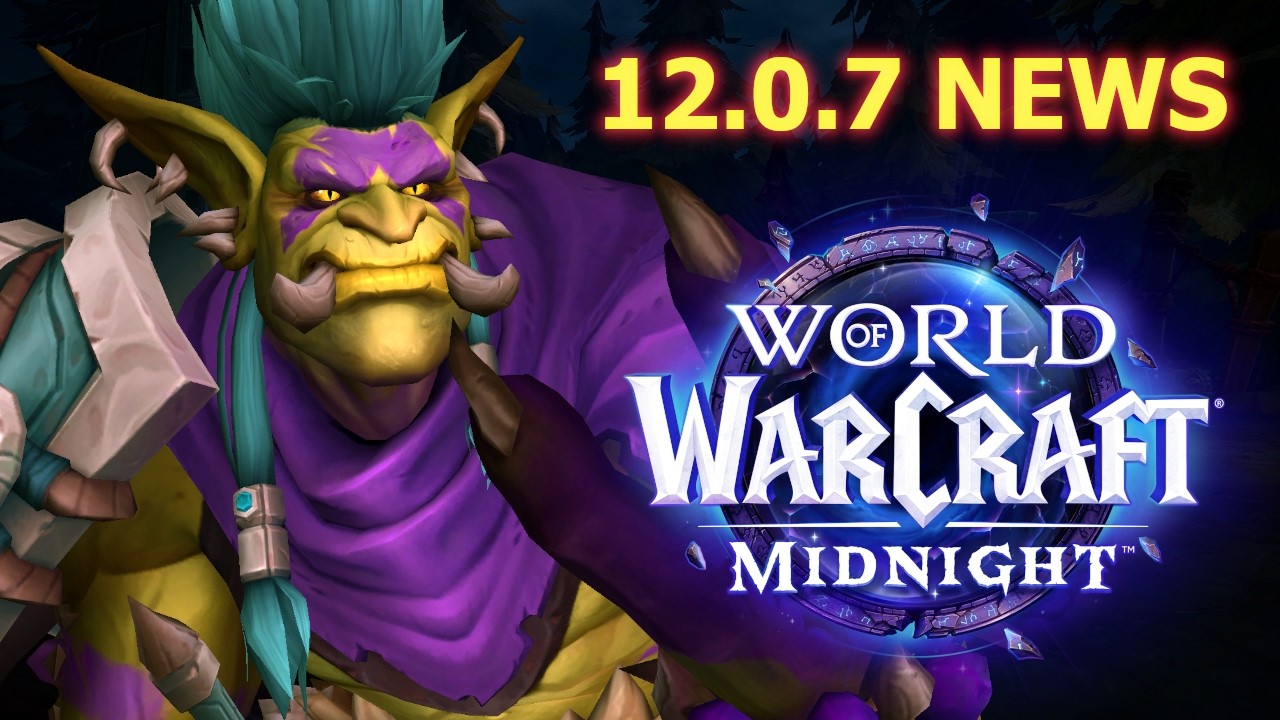 Patch 12.0.7 f&uuml;r World of Warcraft Midnight - News & Talk zu den Inhalten