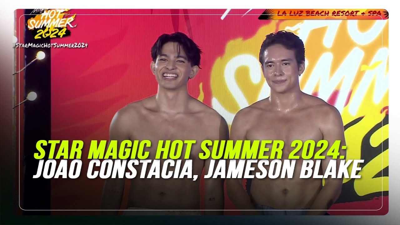 Star Magic Hot Summer 2024: Joao Constacia, Jameson Blake | ABS-CBN News