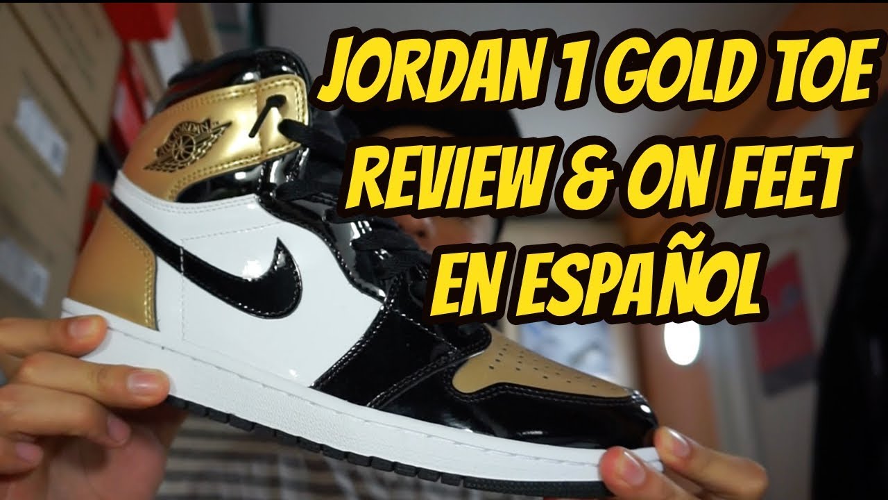 JORDAN 1 GOLD TOE REVIEW & ON FEET EN ESPAÑOL