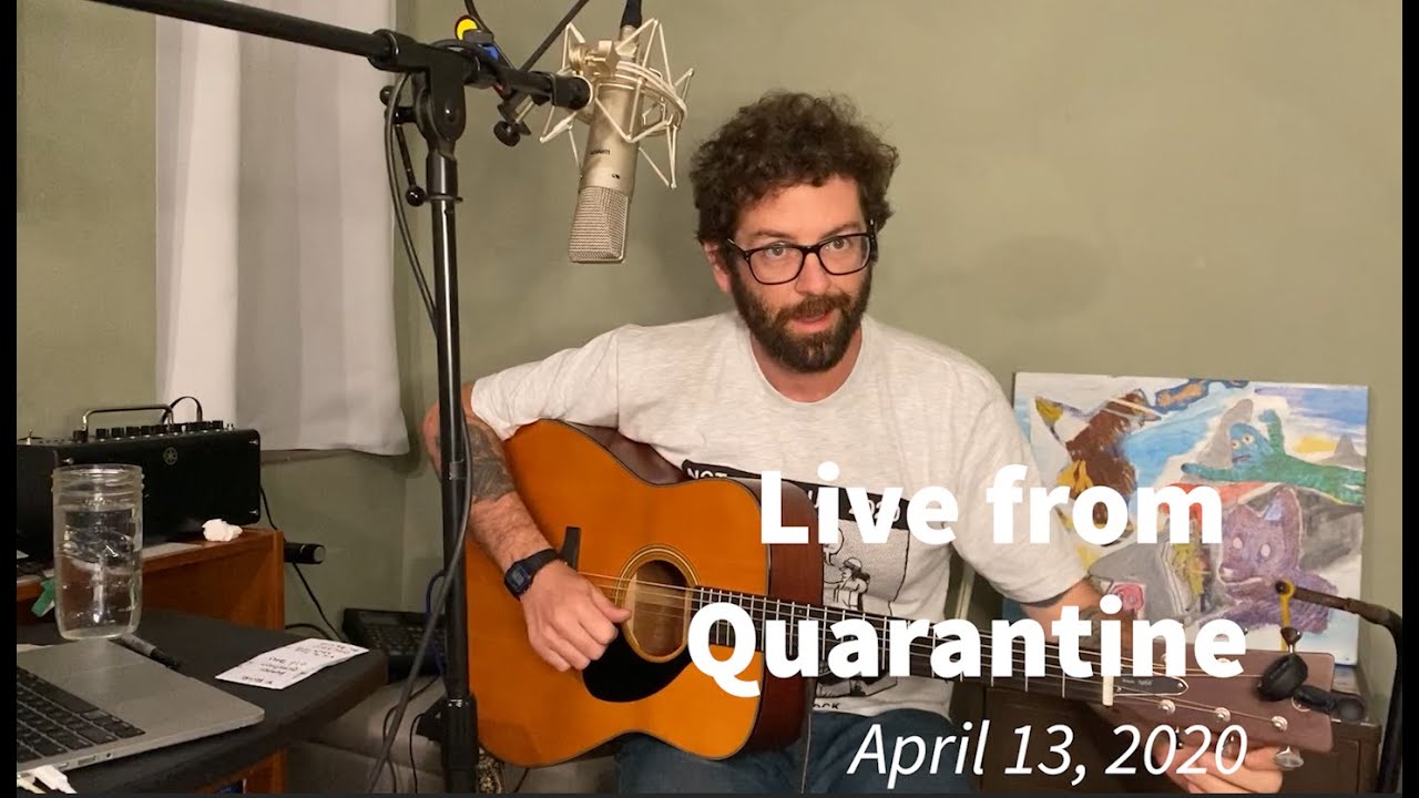 Live from Quarantine - April 13