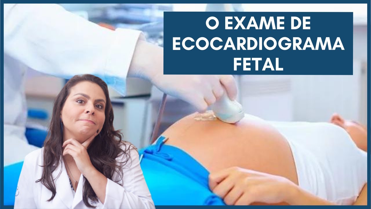 O exame de ecocardiograma fetal - Dra. Maíra de La Rocque