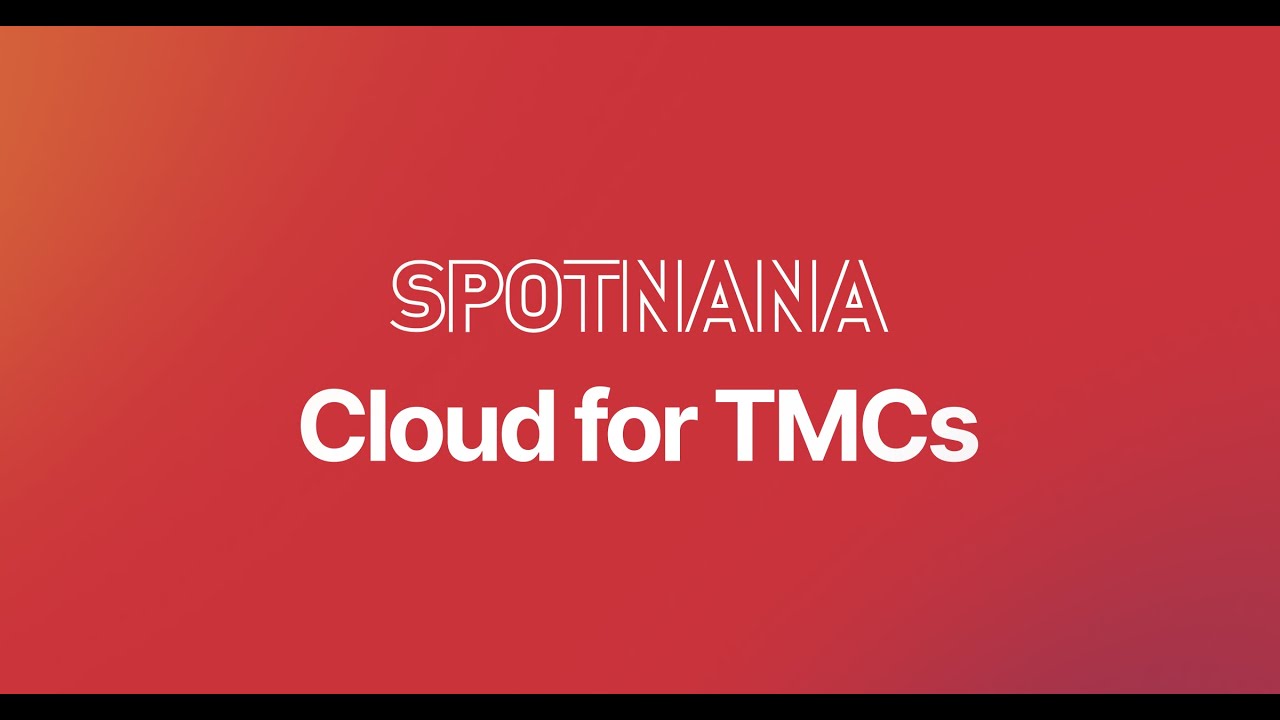 Spotnana Cloud for TMCs