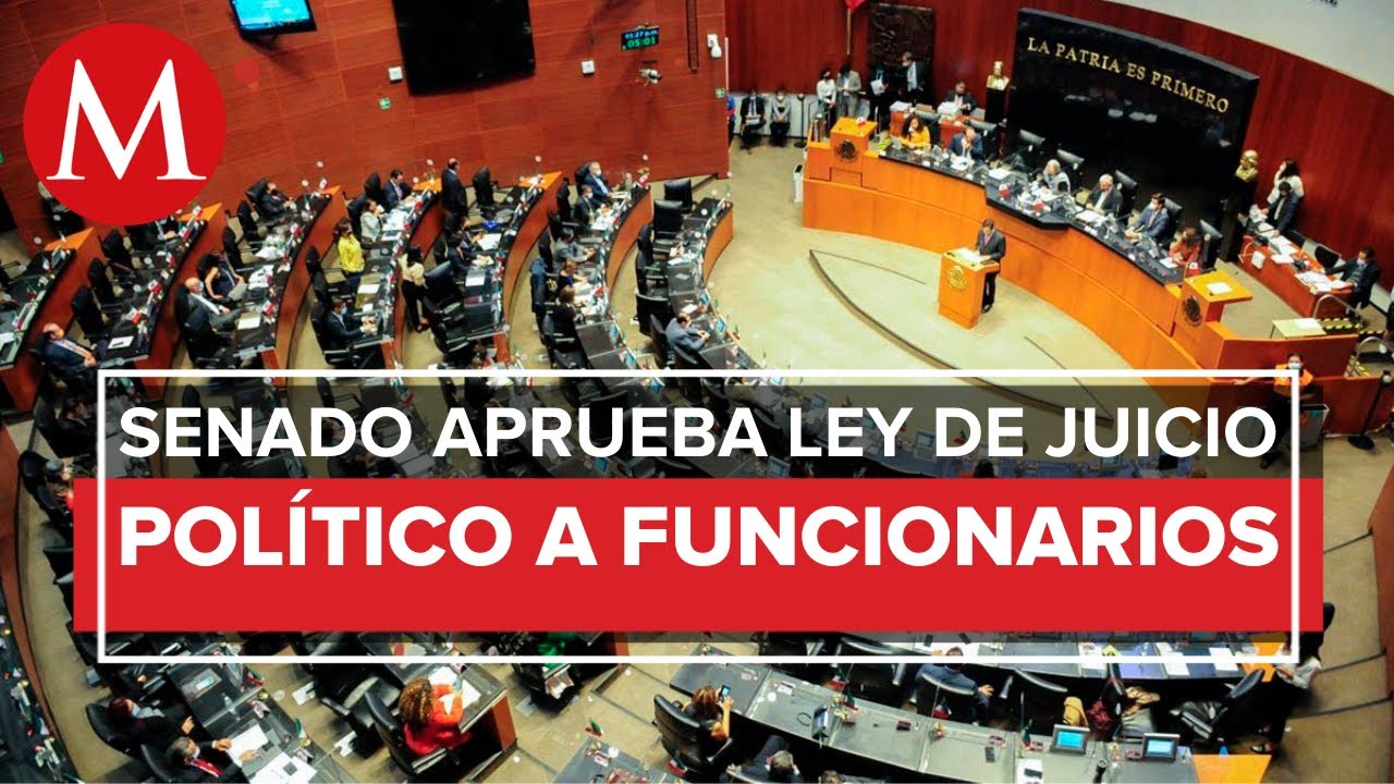 Senado aprueba Ley de Juicio Político y Declaración de Procedencia; regresa a San Lázaro