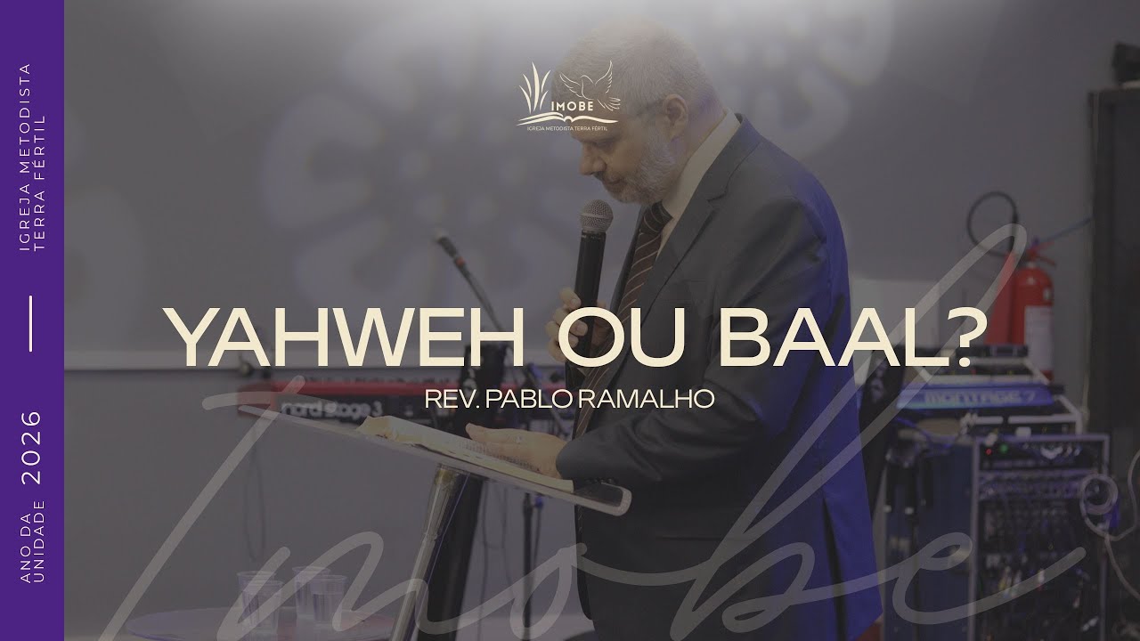 Yahweh ou Baal? - Rev. Pablo Ramalho | 18.01