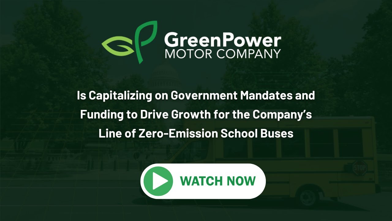 GreenPower Leverages Government Mandates and Funding to Boost Zero-Emission School Bus Line Growth