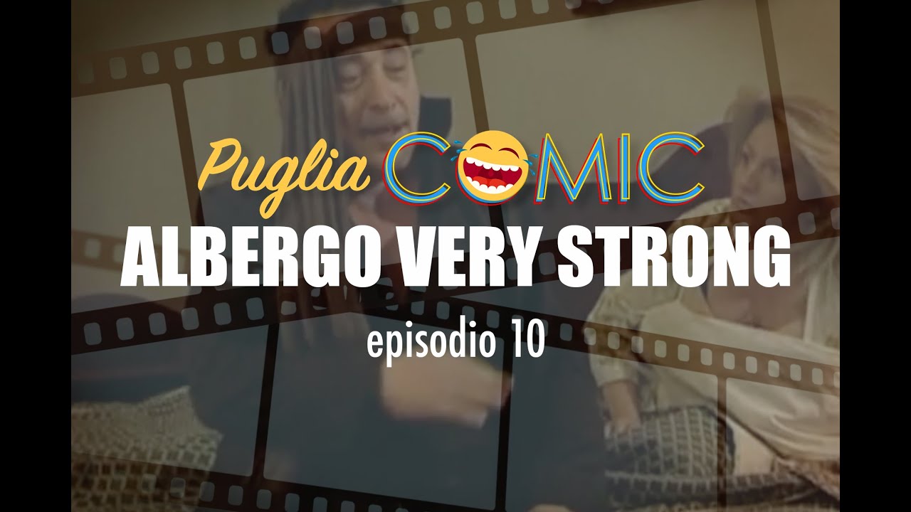 PUGLIA COMIC - Albergo Very Strong - episodio 10