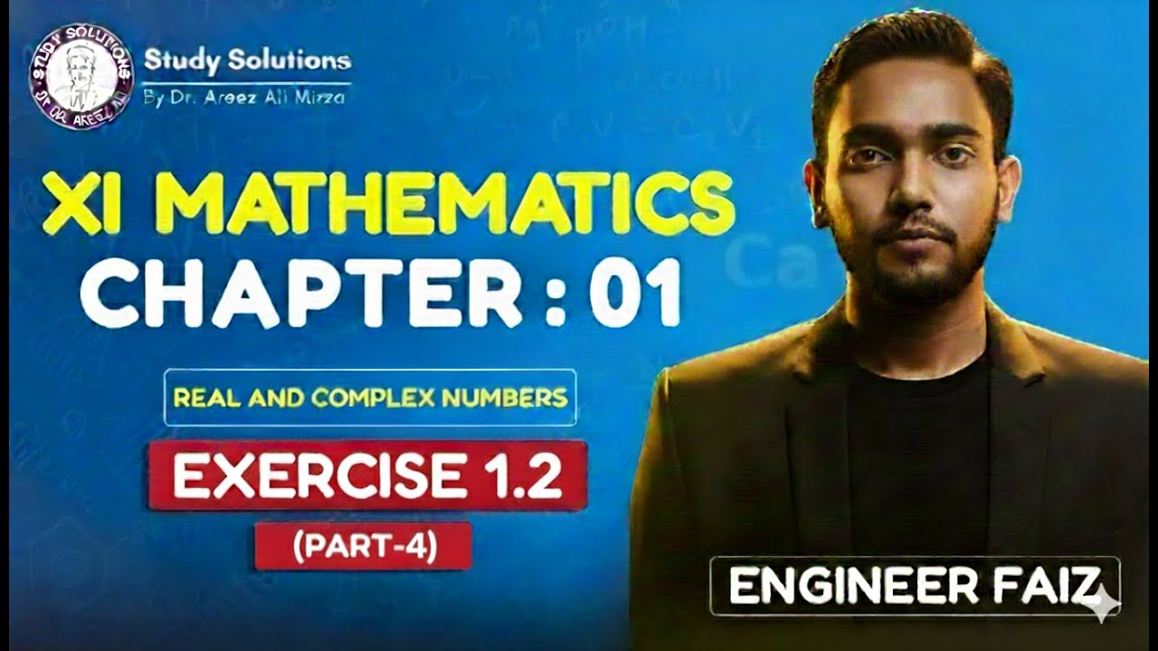 MATHS - XI | EX 1.2 (PART 4) | REAL AND COMPLEX NUMBERS | CH # 01 | NEW BOOK | BY ENGINEER FAIZ