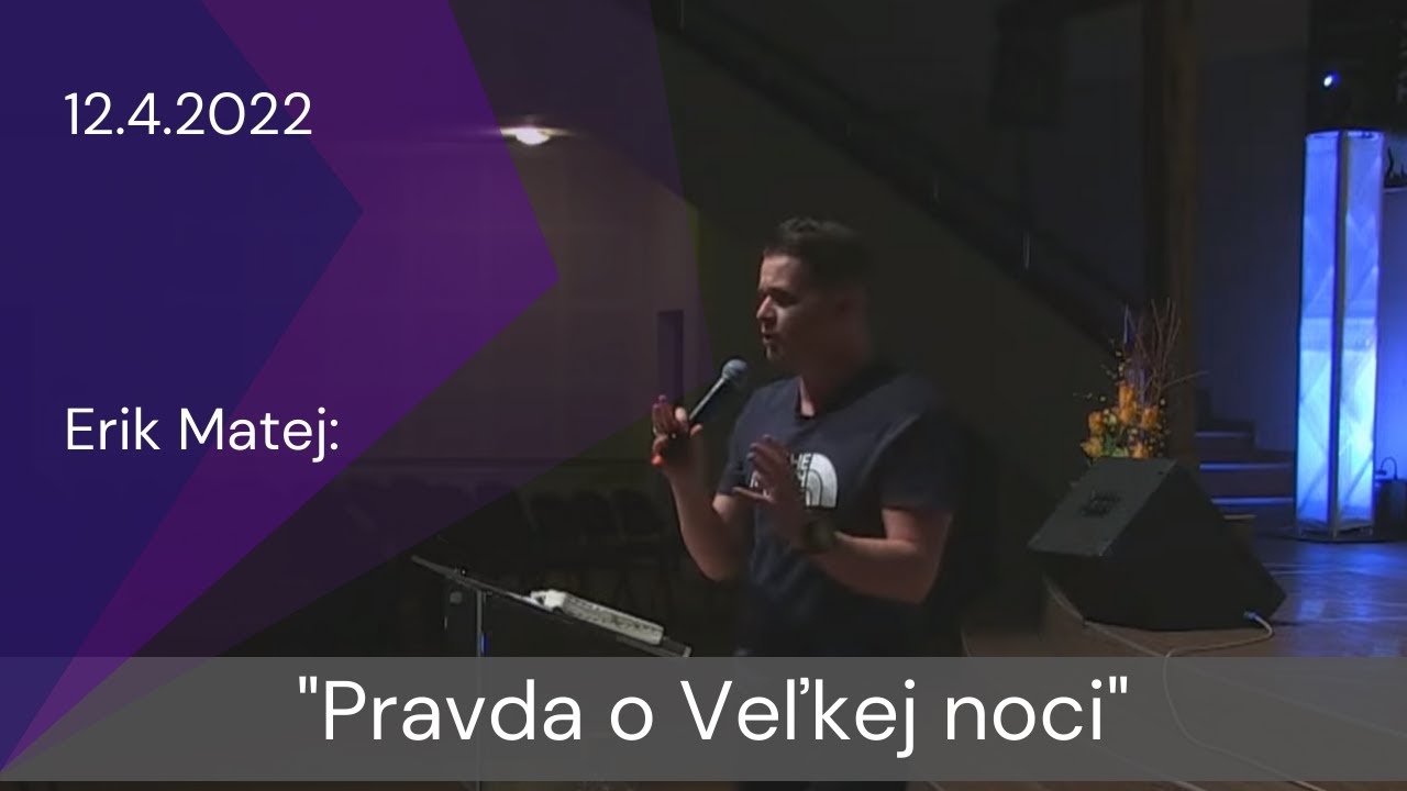[12.04.2022] Erik Matej: Pravda o Veľkej noci