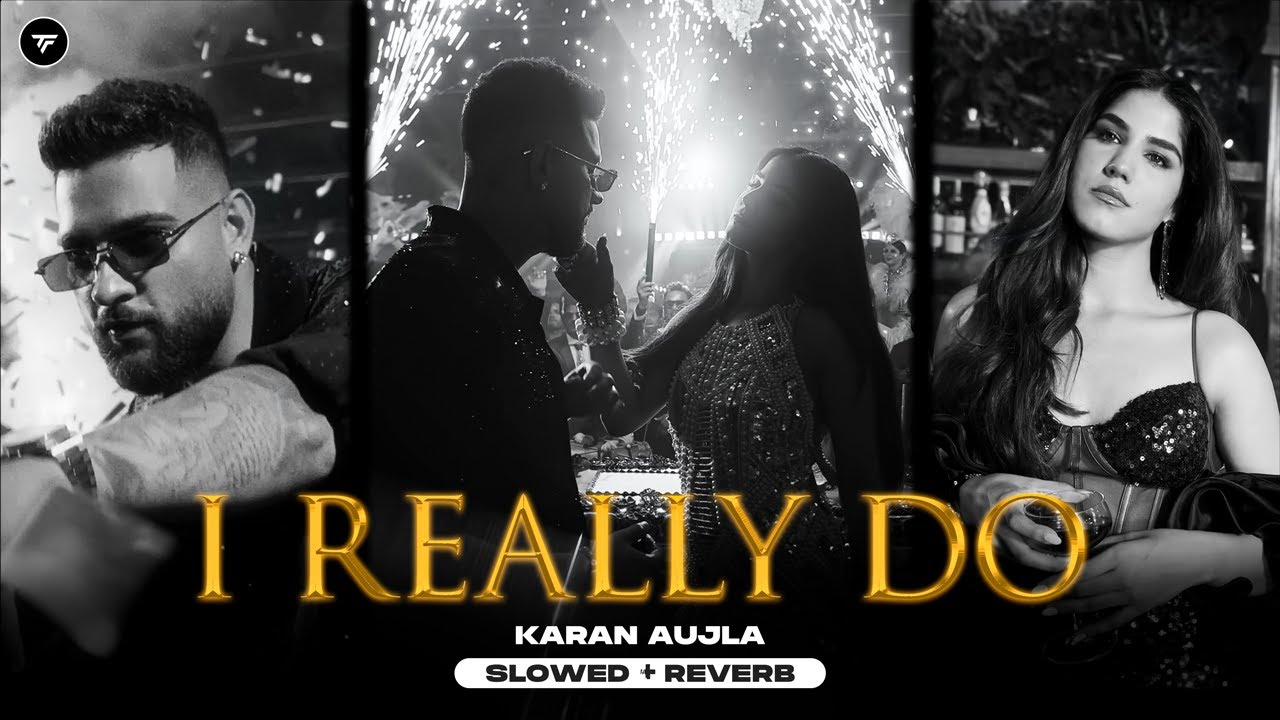 I Really Do (Slowed + Reverb) | Karan Aujla | P-POP CULTURE