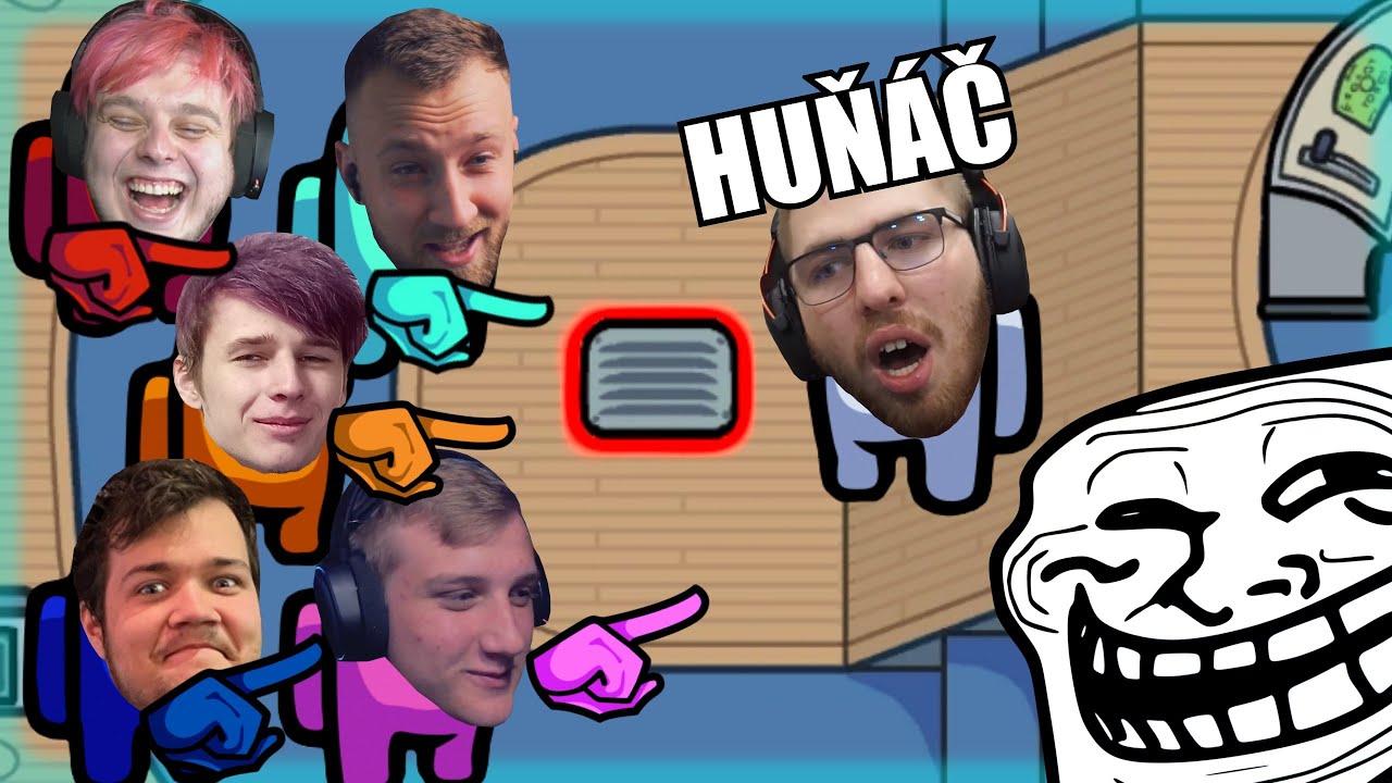 TROLLÍME HUŇÁČE V AMONG US!! - KeX Crew a @BigeOfficial, @hunac, @itsterez a @Blejdisek