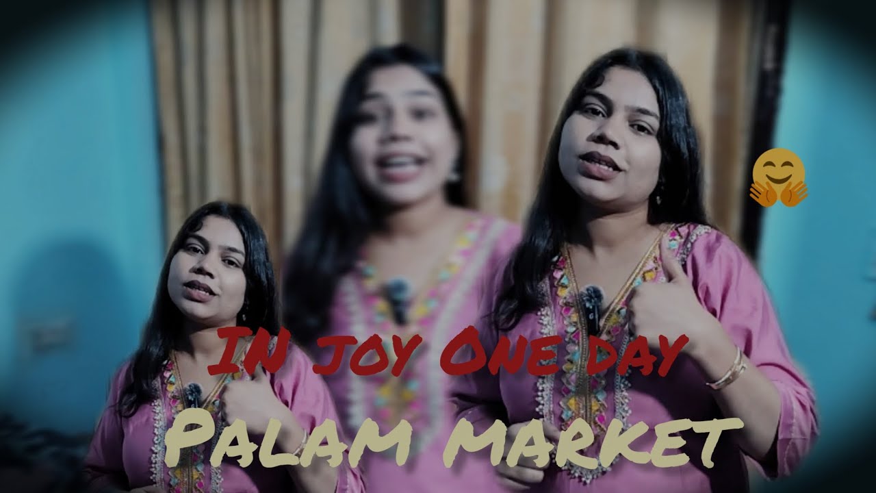 Palam market place in joy😊😊😊and shopping
