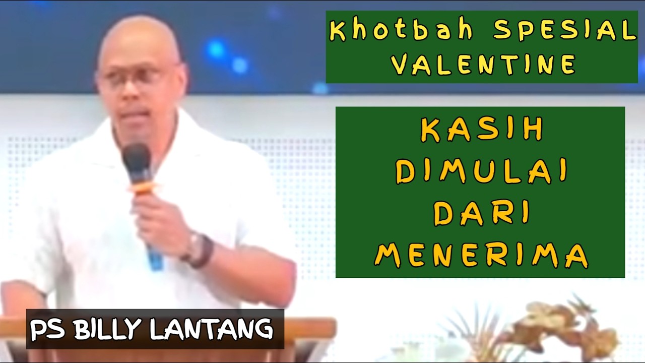 KHOTBAH SPESIAL VALENTINE | KASIH DAN PENERIMAAN #khotbahkristen  #psbillylantang #motivasi