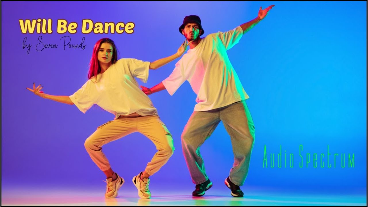 Will Be Dance With Music| Best Dance Music| Will Be Dance by Seven Pounds| New Audio Spectrum