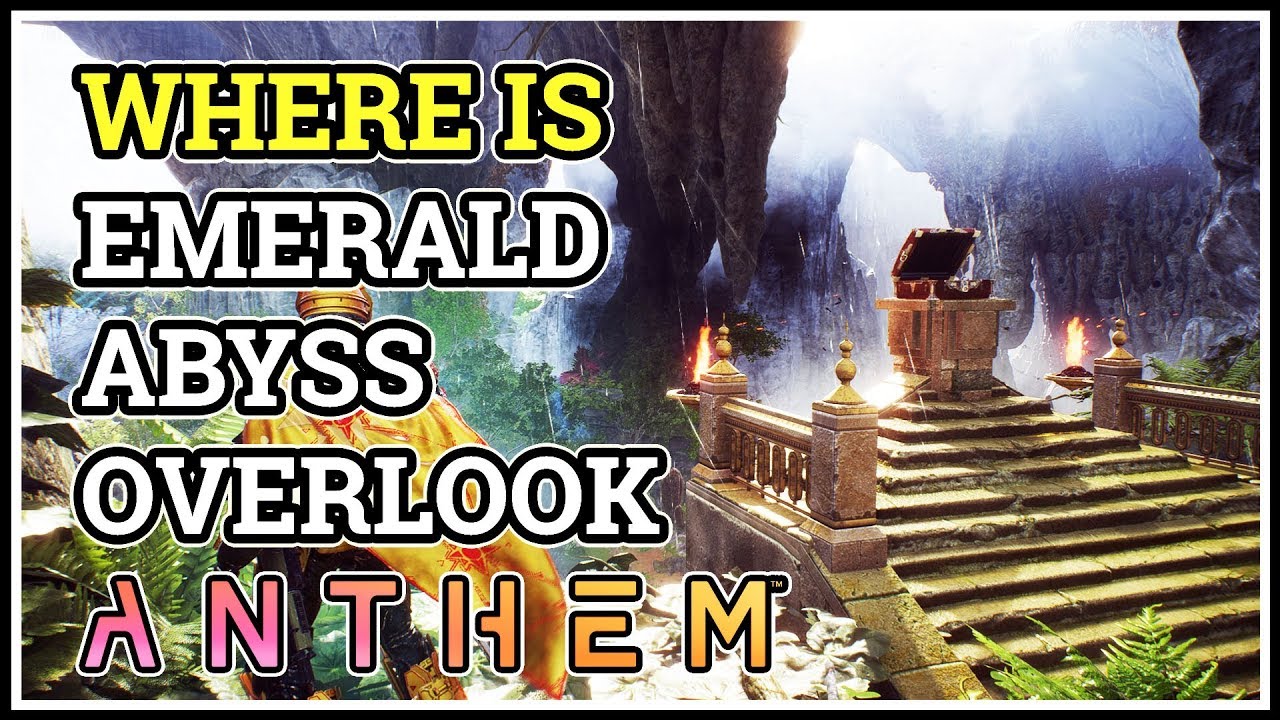 Where is Emerald Abyss Overlook Anthem