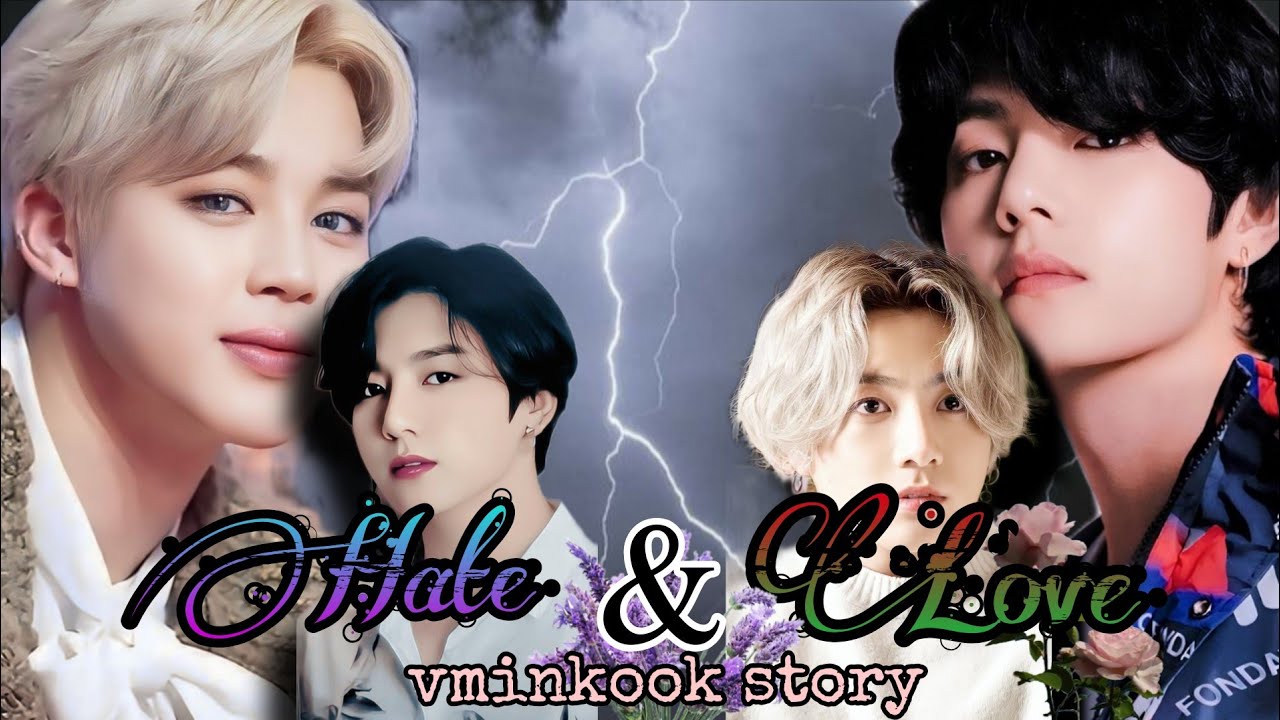 HATE & LOVE 💔💔//A VMINKOOK LOVE STORY//ONESHOT 2/2 #jikook #taekook #vminkook