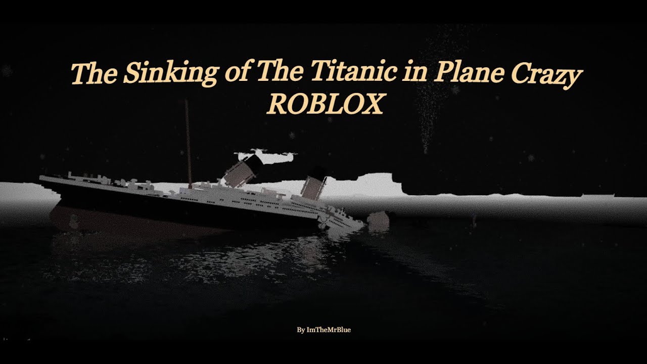 The Sinking of The Titanic in Plane Crazy ROBLOX