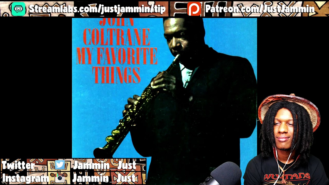 FIRST TIME HEARING John Coltrane - My Favorite Things Reaction