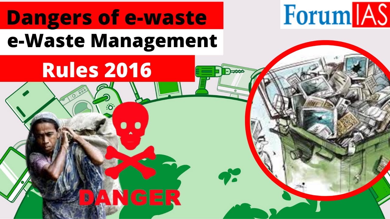 Dangers of e-waste | e-waste management rules,2016|News Simplified | ForumIAS