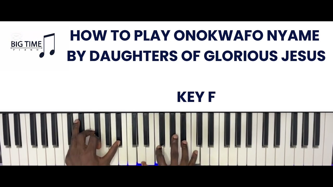 How To Play Onokwafo Nyame by Daughters of Glorious Jesus | KEY F |