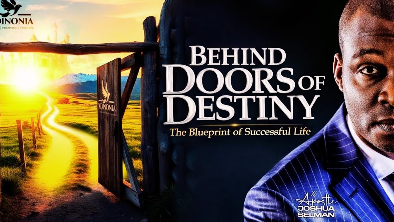 BEHIND DOORS OF SUCCESSFUL DESTINY  || APOSTLE JOSHUA SELMAN