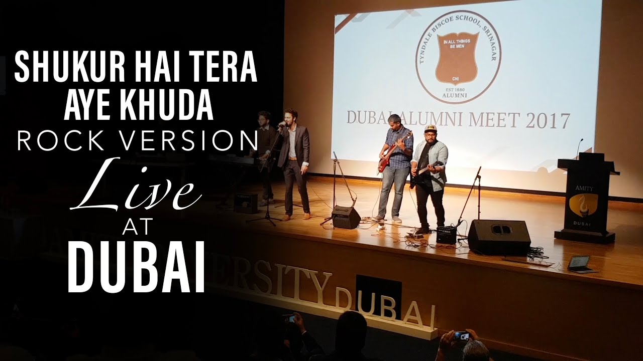 Shukur Hai Tera Aye Khuda - The Biscoe Taraana (Live at Dubai)